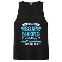 Soap Making Lovers A Day Without Soap Maker Gift PosiCharge Competitor Tank