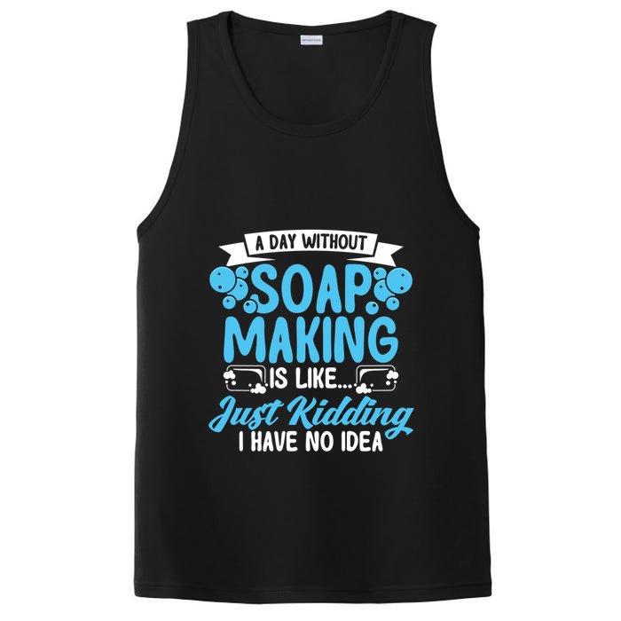 Soap Making Lovers A Day Without Soap Maker Gift PosiCharge Competitor Tank