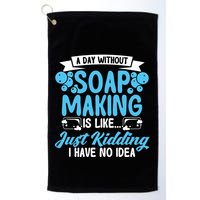 Soap Making Lovers A Day Without Soap Maker Gift Golf Towel