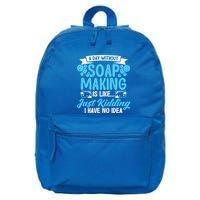 Soap Making Lovers A Day Without Soap Maker Gift 16 in Basic Backpack