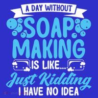Soap Making Lovers A Day Without Soap Maker Gift Sustainable Knit Beanie