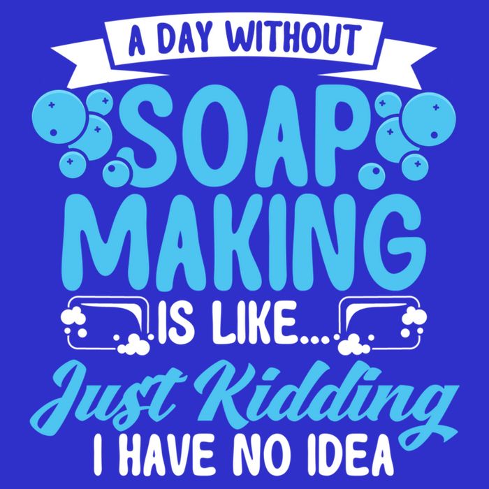 Soap Making Lovers A Day Without Soap Maker Gift Toddler T-Shirt