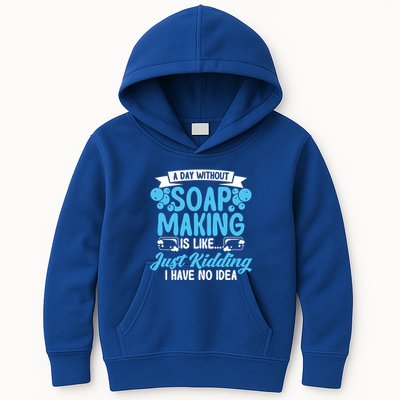 Soap Making Lovers A Day Without Soap Maker Gift Kids Hoodie
