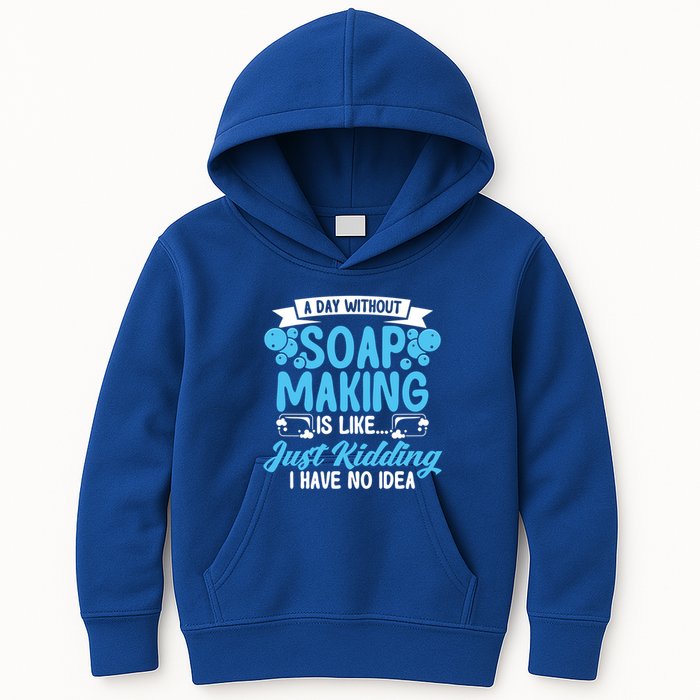 Soap Making Lovers A Day Without Soap Maker Gift Kids Hoodie