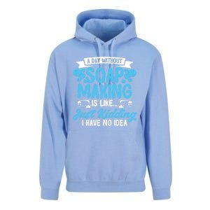 Soap Making Lovers A Day Without Soap Maker Gift Unisex Surf Hoodie