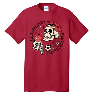 Soccer Mama Living Life On The Sidelines Skeleton Coffee Tall T-Shirt