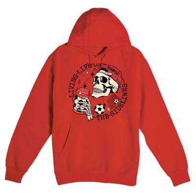 Soccer Mama Living Life On The Sidelines Skeleton Coffee Premium Pullover Hoodie