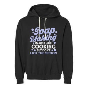 Soap Making Lovers Don't Lick The Spoon Soap Maker Gift Garment-Dyed Fleece Hoodie