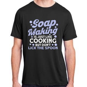 Soap Making Lovers Don't Lick The Spoon Soap Maker Gift Adult ChromaSoft Performance T-Shirt