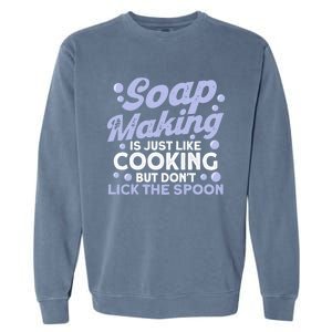 Soap Making Lovers Don't Lick The Spoon Soap Maker Gift Garment-Dyed Sweatshirt