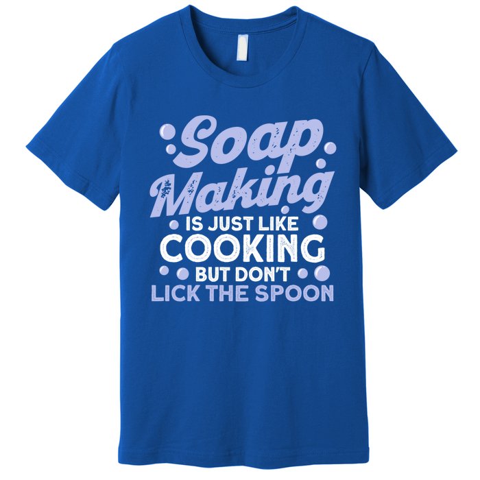 Soap Making Lovers Don't Lick The Spoon Soap Maker Gift Premium T-Shirt