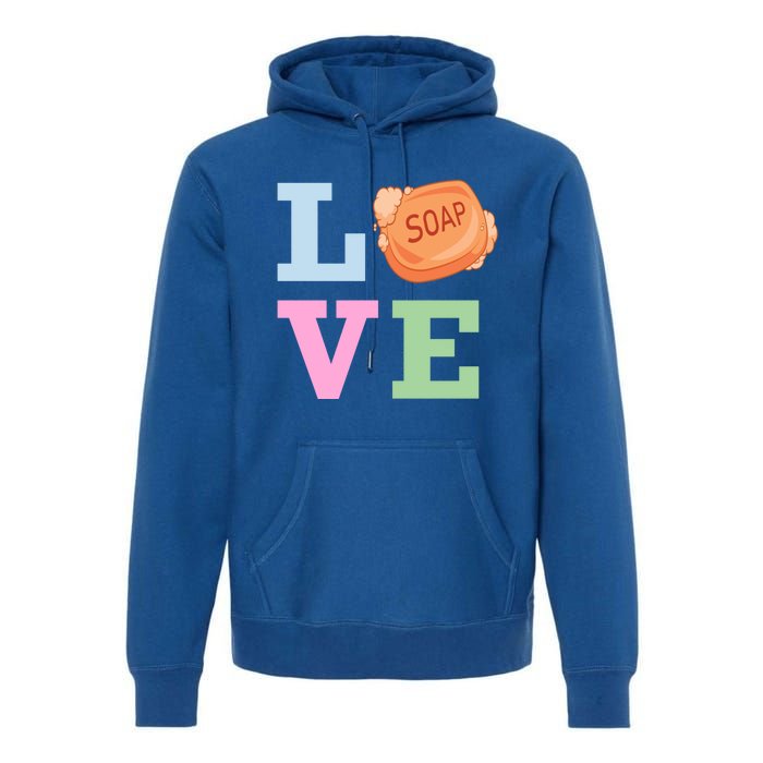 Soap Maker Love Soap Making Gift Premium Hoodie