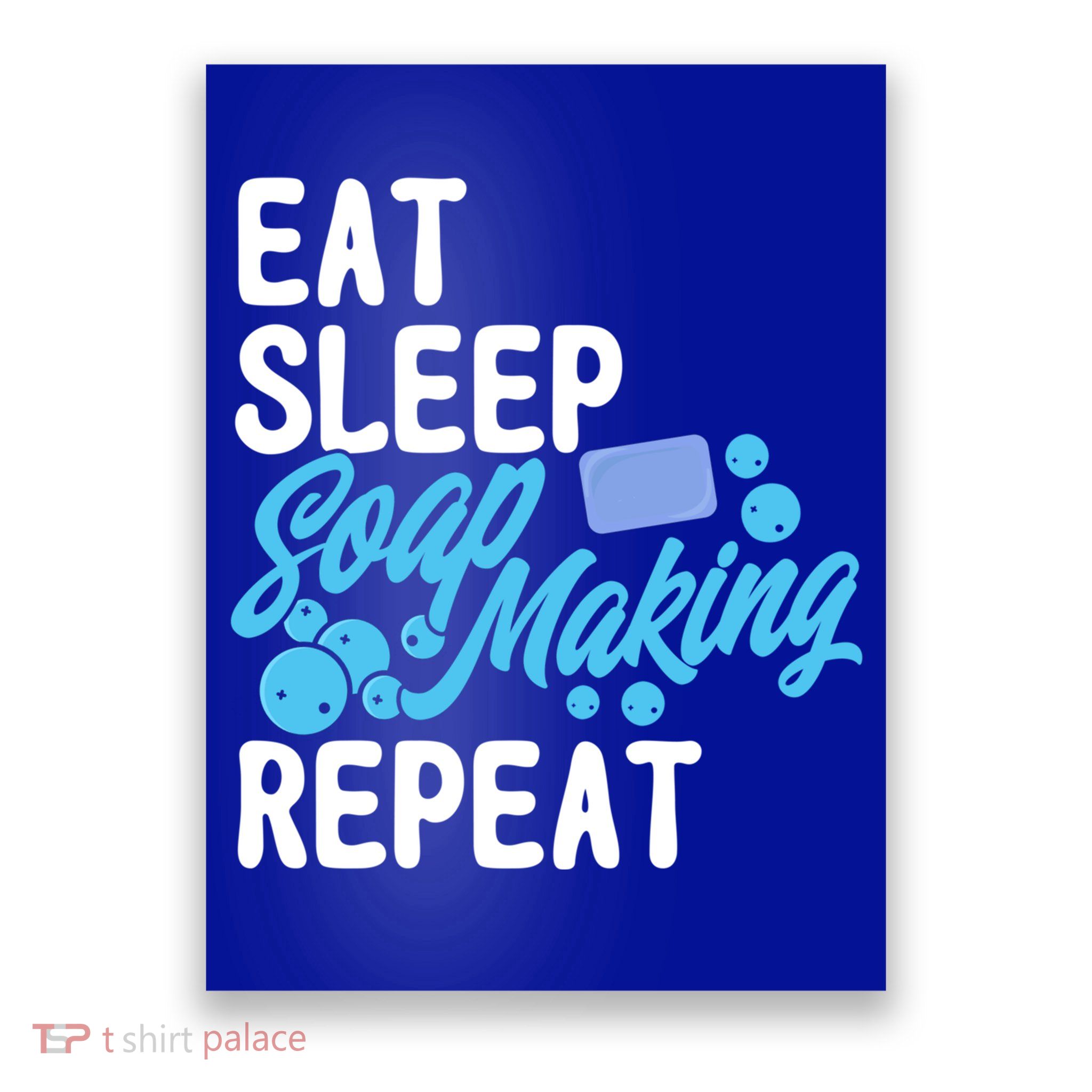 Soap Making Lovers Eat Sleep Soap Maker Cool Gift Poster