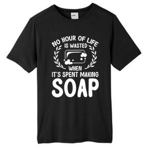 Soap Making Lovers No Hour Of Life Is Wasted Soap Maker Meaningful Gift Tall Fusion ChromaSoft Performance T-Shirt