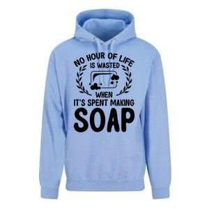 Soap Making Lovers No Hour Of Life Is Wasted Soap Maker Meaningful Gift Unisex Surf Hoodie