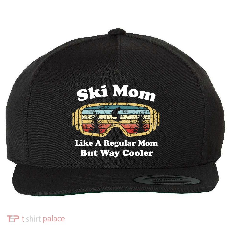 Ski Mom Like A Regular Mom Only Way Cooler Funny Skiing Funny Gift Wool Snapback Cap