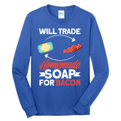 Soap Making Lovers Will Trade Bacon Homemade Soap Maker Gift Tall Long Sleeve T-Shirt