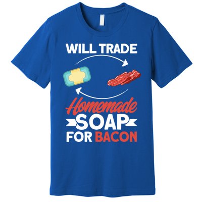 Soap Making Lovers Will Trade Bacon Homemade Soap Maker Gift Premium T-Shirt