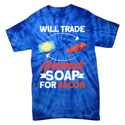 Soap Making Lovers Will Trade Bacon Homemade Soap Maker Gift Tie-Dye T-Shirt