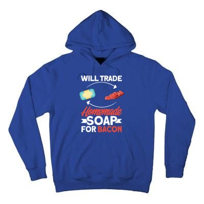 Soap Making Lovers Will Trade Bacon Homemade Soap Maker Gift Tall Hoodie