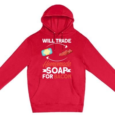 Soap Making Lovers Will Trade Bacon Homemade Soap Maker Gift Premium Pullover Hoodie