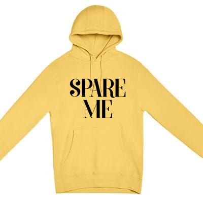 Spare Me Reality TV Show Meme Premium Pullover Hoodie