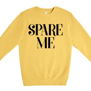 Spare Me Reality TV Show Meme Premium Crewneck Sweatshirt