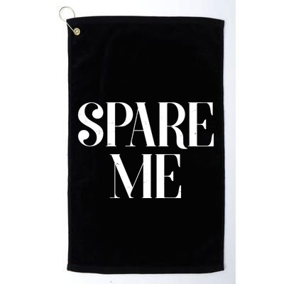 Spare Me Reality TV Show Meme Golf Towel