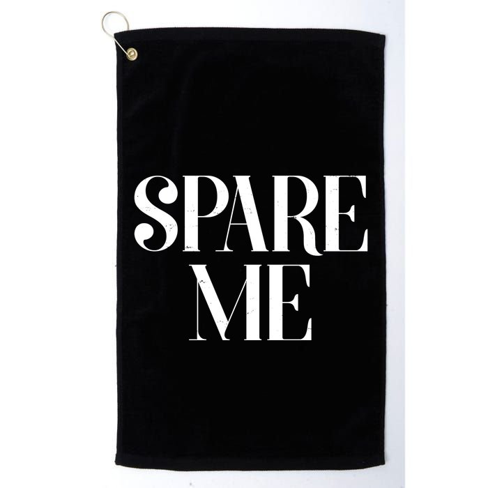Spare Me Reality TV Show Meme Golf Towel