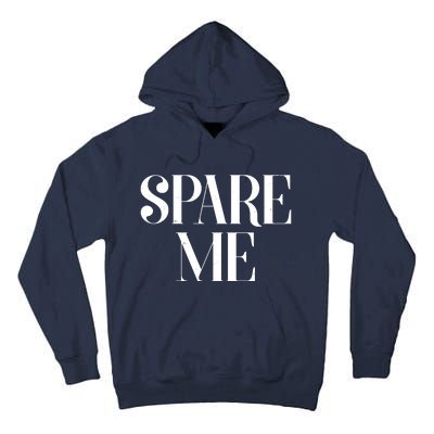 Spare Me Reality TV Show Meme Tall Hoodie