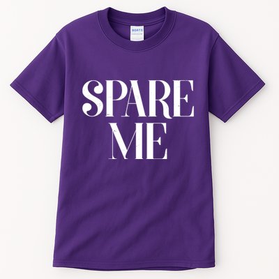 Spare Me Reality TV Show Meme Tall T-Shirt