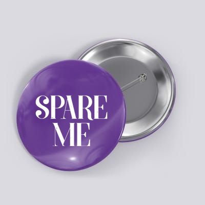 Spare Me Reality TV Show Meme Button