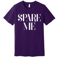 Spare Me Reality TV Show Meme Premium T-Shirt