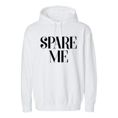 Spare Me Reality TV Show Meme Garment-Dyed Fleece Hoodie