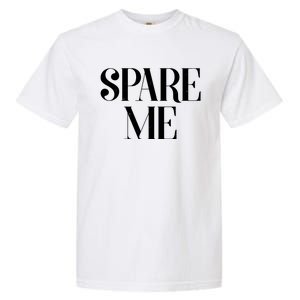 Spare Me Reality TV Show Meme Garment-Dyed Heavyweight T-Shirt