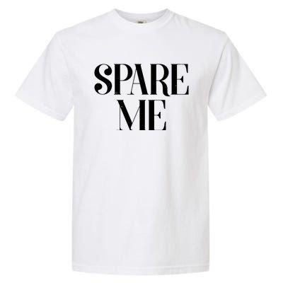 Spare Me Reality TV Show Meme Garment-Dyed Heavyweight T-Shirt