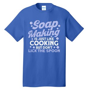 Soap Making Lovers Don't Lick The Spoon Soap Maker Cool Gift Tall T-Shirt