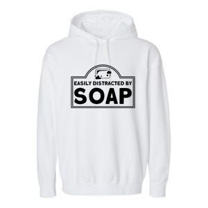 Soap Making Lovers Easily Distracted By Soap Maker Gift Garment-Dyed Fleece Hoodie