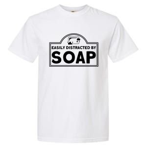 Soap Making Lovers Easily Distracted By Soap Maker Gift Garment-Dyed Heavyweight T-Shirt