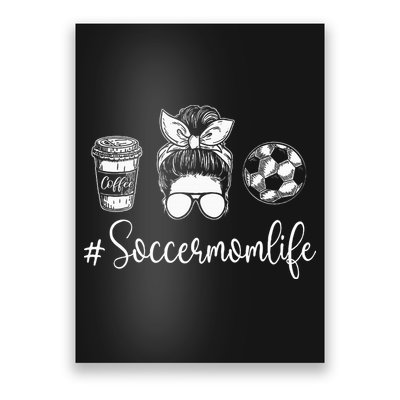 Soccer Mom Life Soccer Lover Soccer Mom Poster