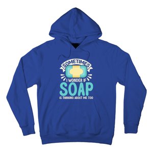 Soap Making Lovers I Wonder If Soap Maker Funny Gift Hoodie