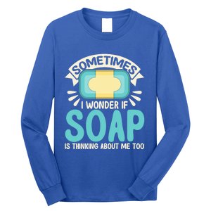 Soap Making Lovers I Wonder If Soap Maker Funny Gift Long Sleeve Shirt