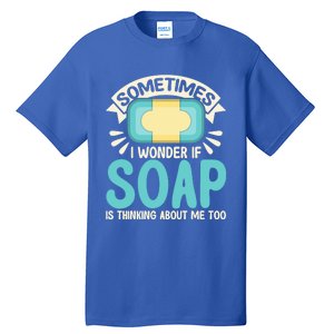 Soap Making Lovers I Wonder If Soap Maker Funny Gift Tall T-Shirt