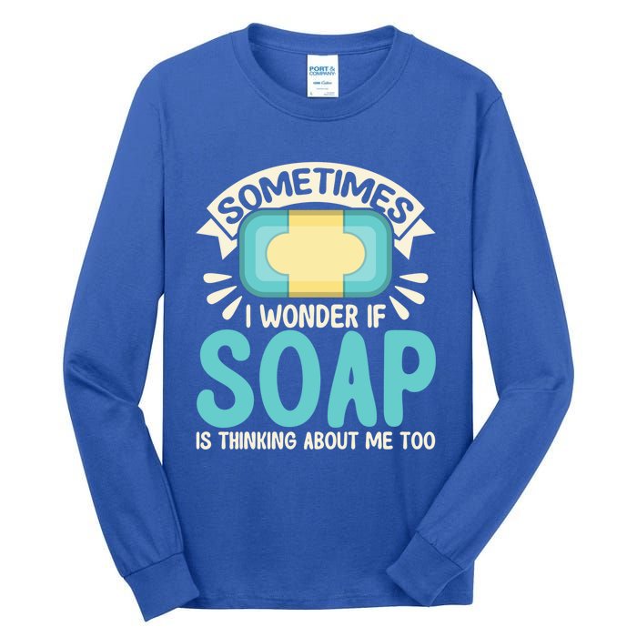 Soap Making Lovers I Wonder If Soap Maker Funny Gift Tall Long Sleeve T-Shirt