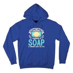 Soap Making Lovers I Wonder If Soap Maker Funny Gift Tall Hoodie