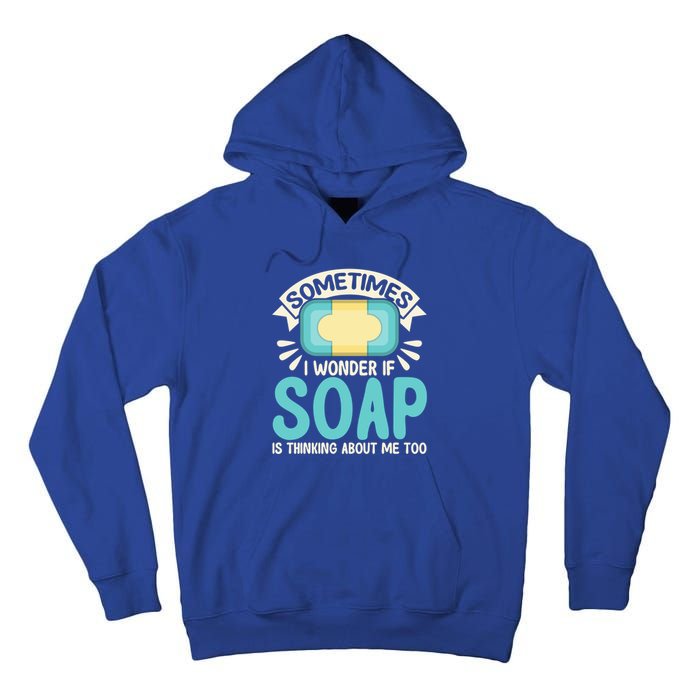 Soap Making Lovers I Wonder If Soap Maker Funny Gift Tall Hoodie