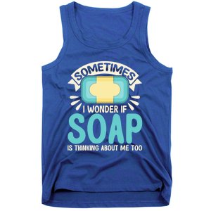 Soap Making Lovers I Wonder If Soap Maker Funny Gift Tank Top