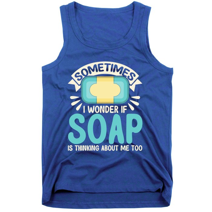 Soap Making Lovers I Wonder If Soap Maker Funny Gift Tank Top