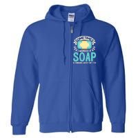 Soap Making Lovers I Wonder If Soap Maker Funny Gift Full Zip Hoodie