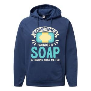 Soap Making Lovers I Wonder If Soap Maker Funny Gift Performance Fleece Hoodie